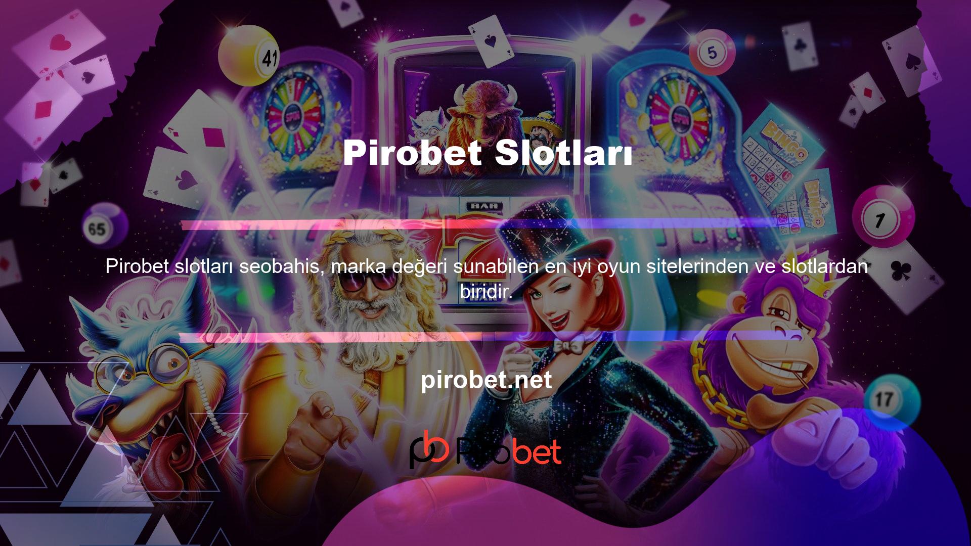Temanıza bağlı olarak en iyi oyun sağlayıcı Pirobet ünlü slot makinelerinden birini seçebilirsiniz